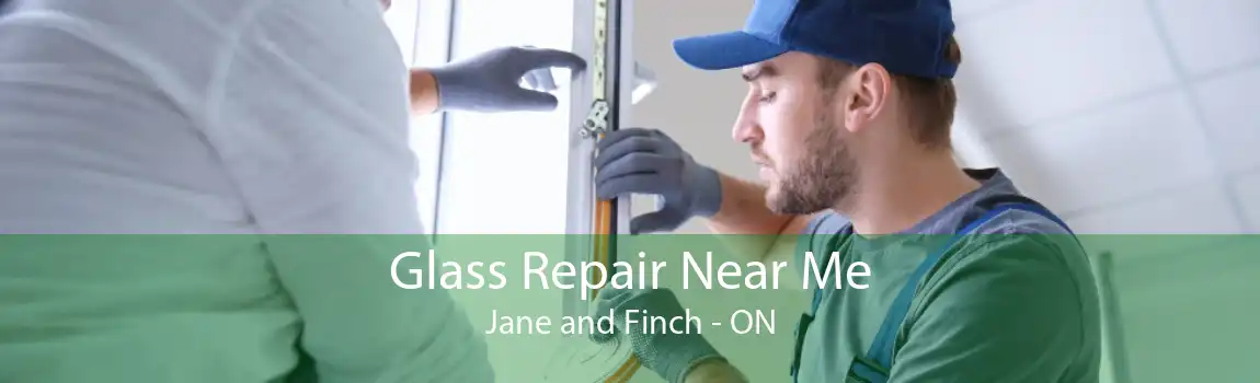Glass Repair Near Me Jane and Finch - ON