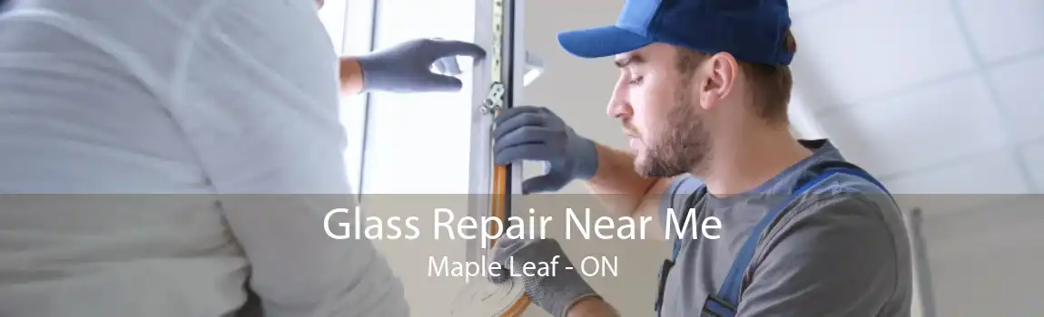 Glass Repair Near Me Maple Leaf - ON