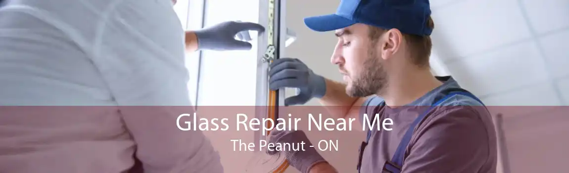 Glass Repair Near Me The Peanut - ON