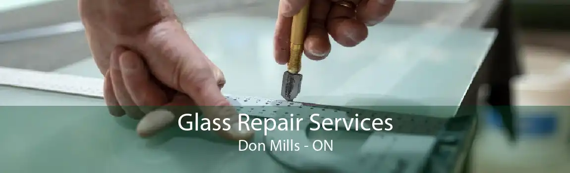 Glass Repair Services Don Mills - ON