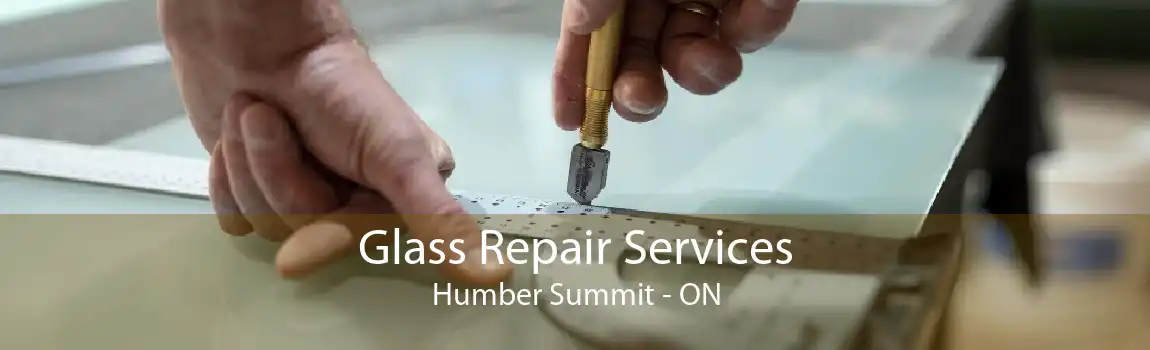 Glass Repair Services Humber Summit - ON