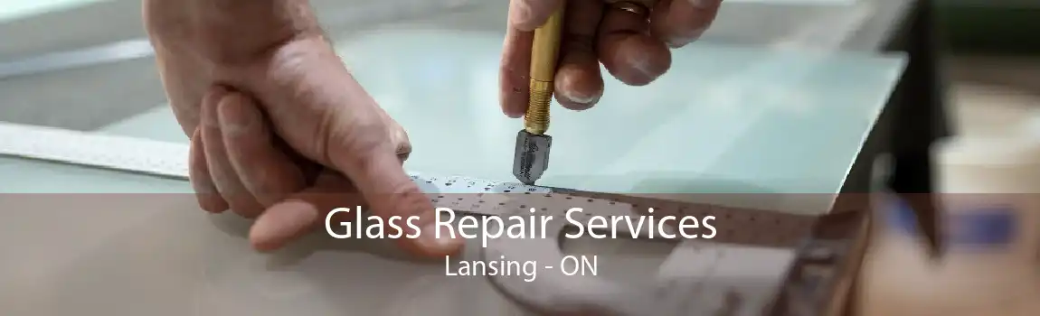 Glass Repair Services Lansing - ON