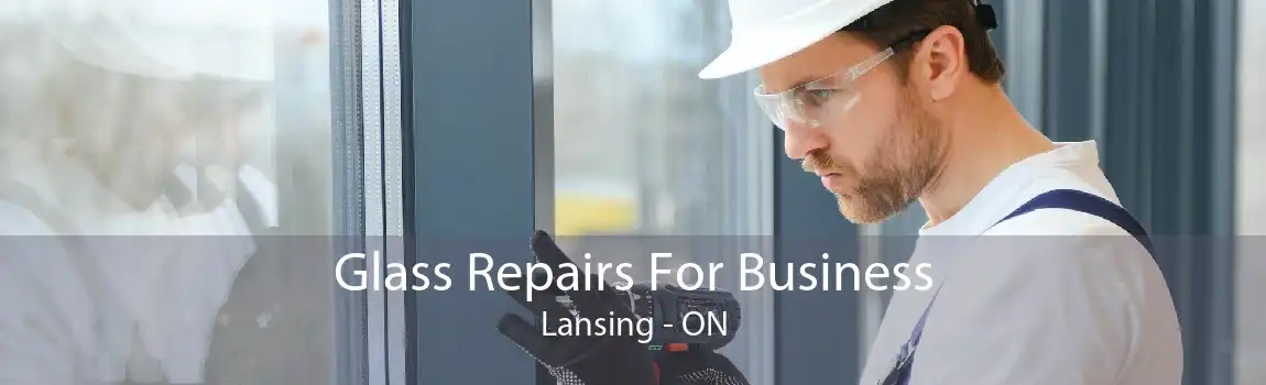 Glass Repairs For Business Lansing - ON