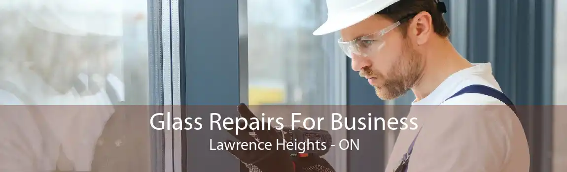 Glass Repairs For Business Lawrence Heights - ON