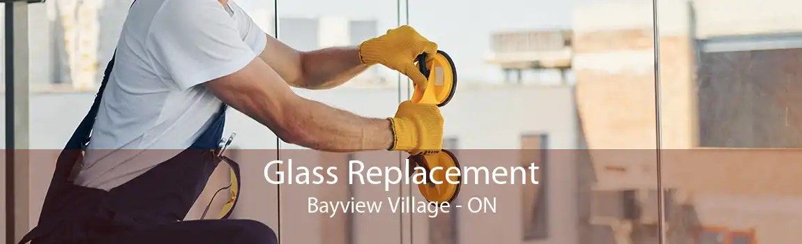 Glass Replacement Bayview Village - ON