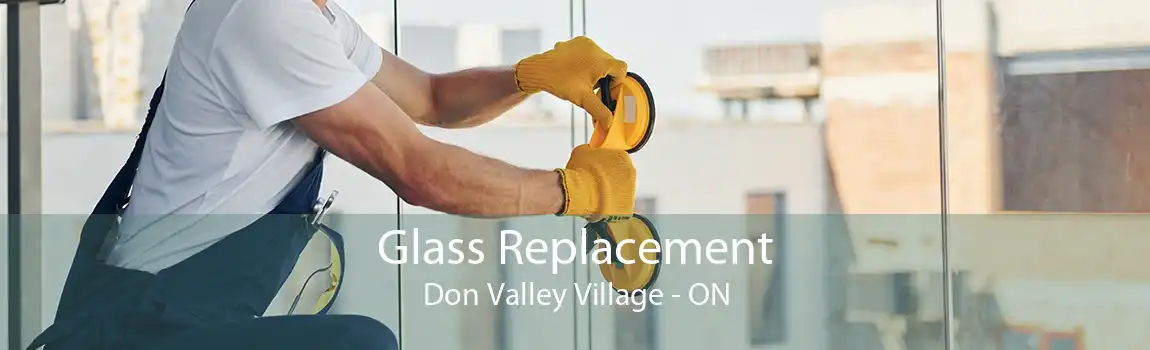 Glass Replacement Don Valley Village - ON