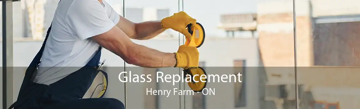 Glass Replacement Henry Farm - ON