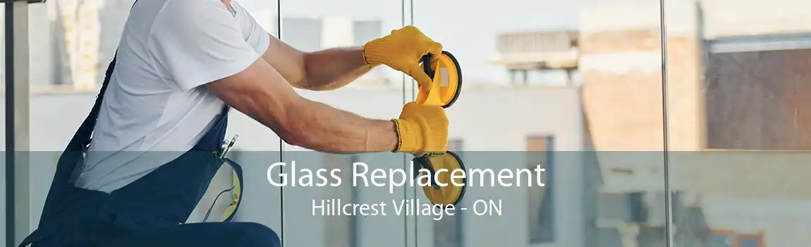 Glass Replacement Hillcrest Village - ON