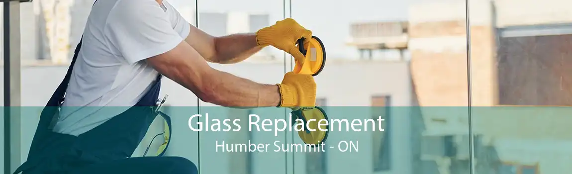 Glass Replacement Humber Summit - ON