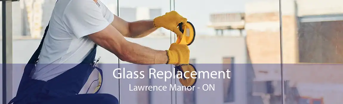 Glass Replacement Lawrence Manor - ON