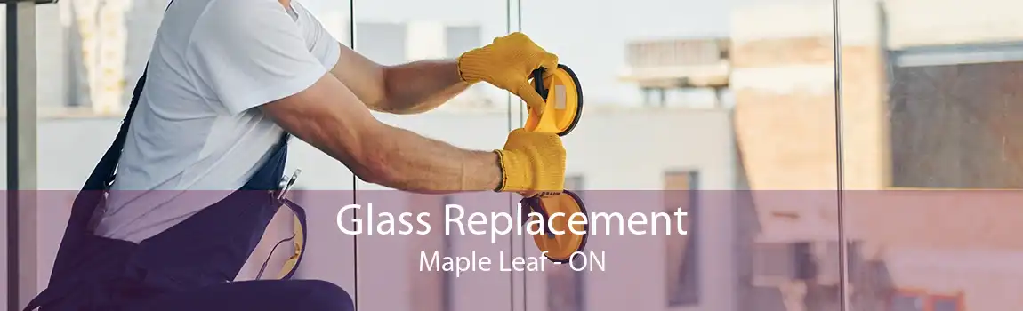 Glass Replacement Maple Leaf - ON