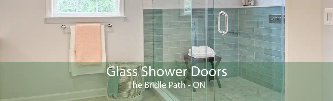 Glass Shower Doors The Bridle Path - ON