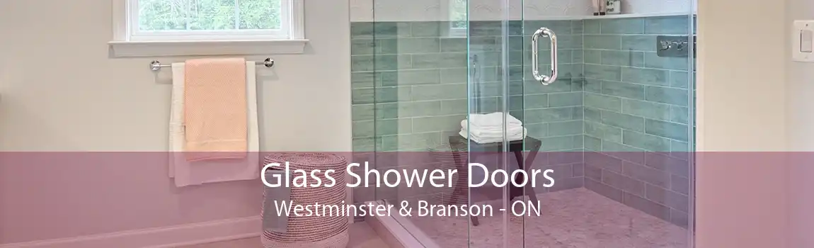 Glass Shower Doors Westminster & Branson - ON