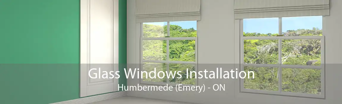 Glass Windows Installation Humbermede (Emery) - ON