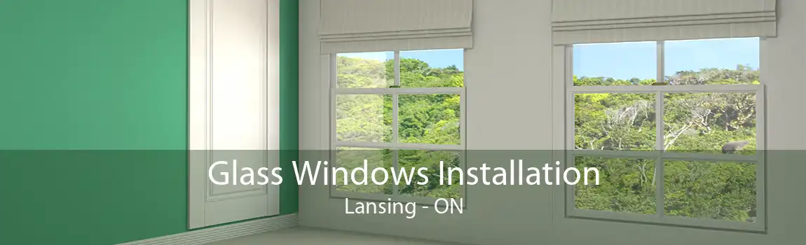 Glass Windows Installation Lansing - ON