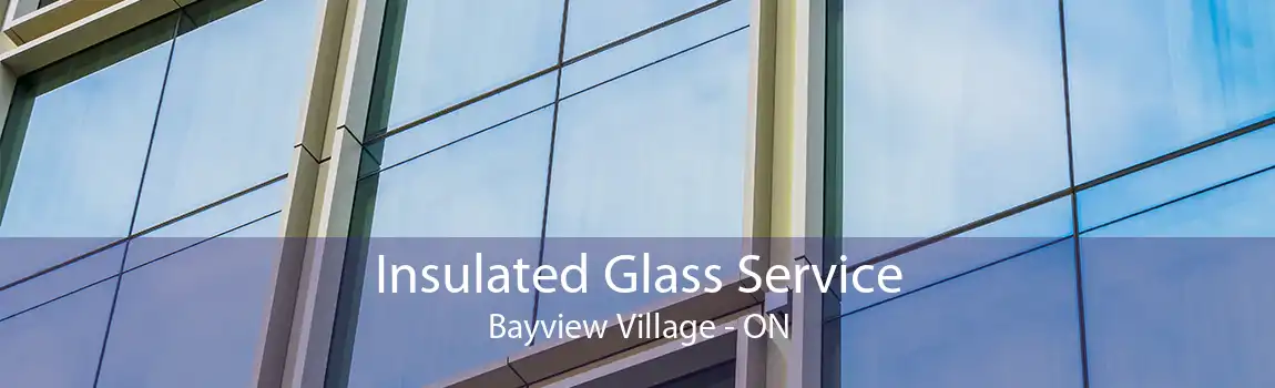 Insulated Glass Service Bayview Village - ON