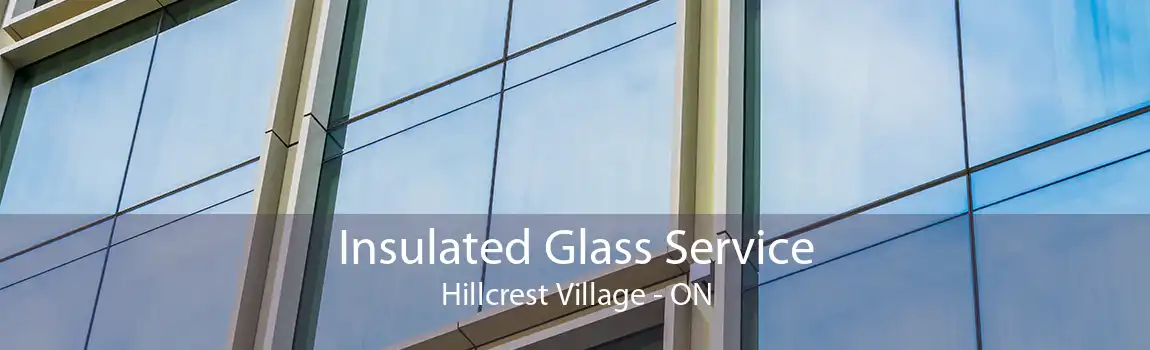 Insulated Glass Service Hillcrest Village - ON