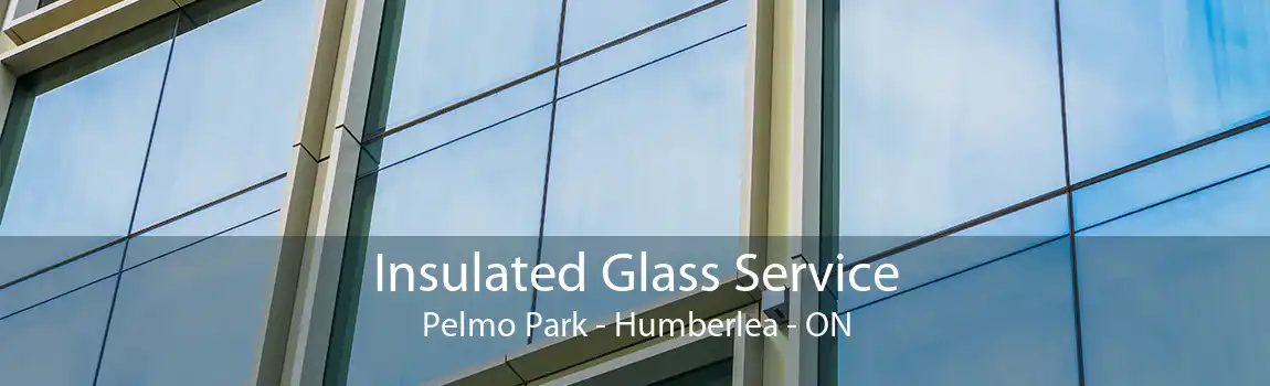 Insulated Glass Service Pelmo Park - Humberlea - ON