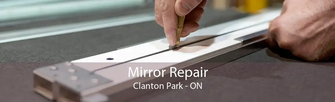 Mirror Repair Clanton Park - ON
