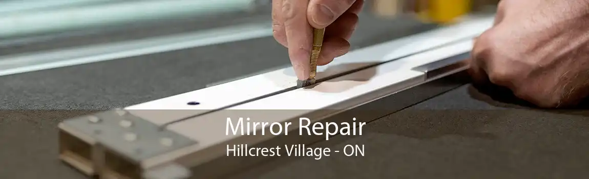 Mirror Repair Hillcrest Village - ON