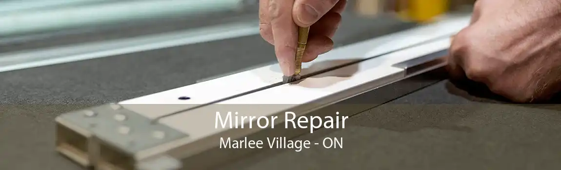Mirror Repair Marlee Village - ON