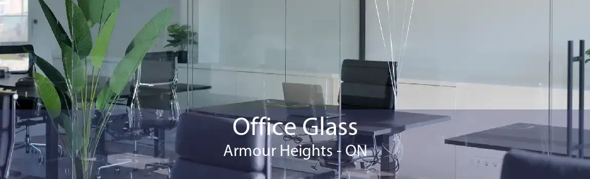Office Glass Armour Heights - ON
