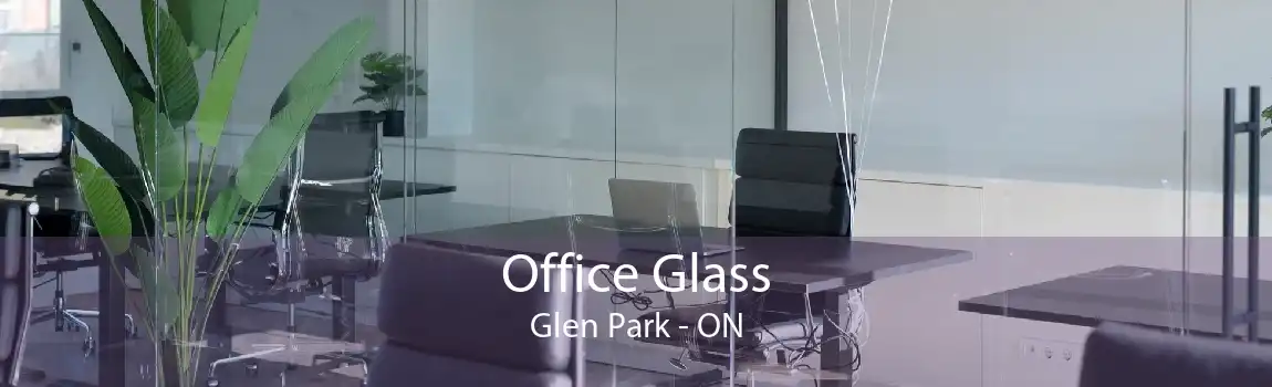 Office Glass Glen Park - ON