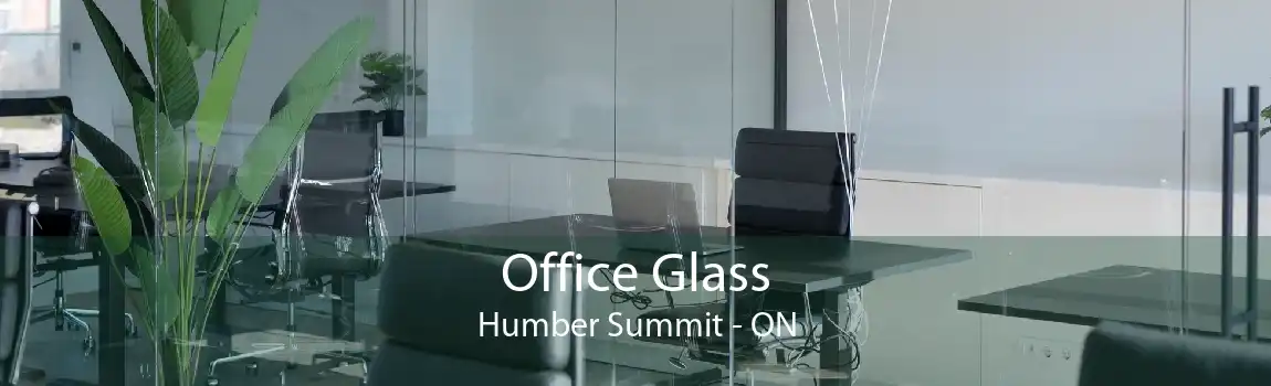 Office Glass Humber Summit - ON