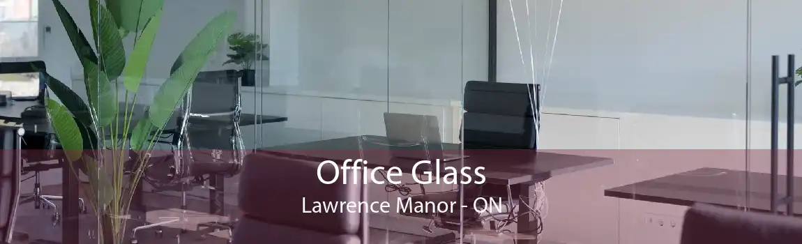 Office Glass Lawrence Manor - ON