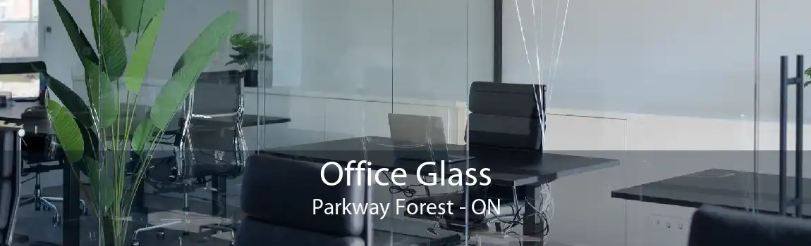 Office Glass Parkway Forest - ON