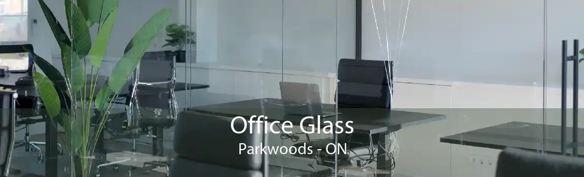 Office Glass Parkwoods - ON