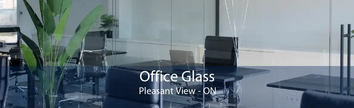 Office Glass Pleasant View - ON