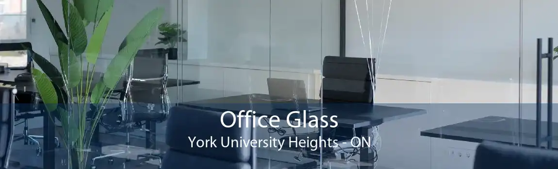 Office Glass York University Heights - ON
