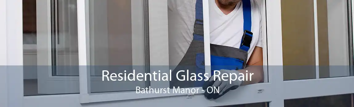 Residential Glass Repair Bathurst Manor - ON