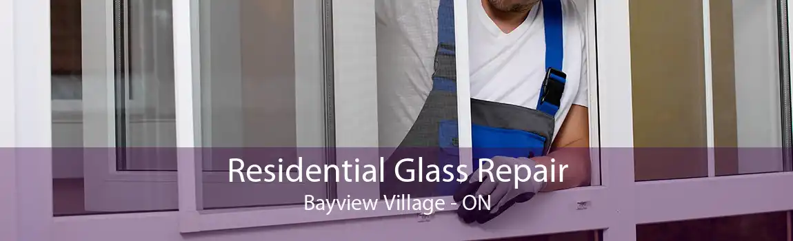 Residential Glass Repair Bayview Village - ON