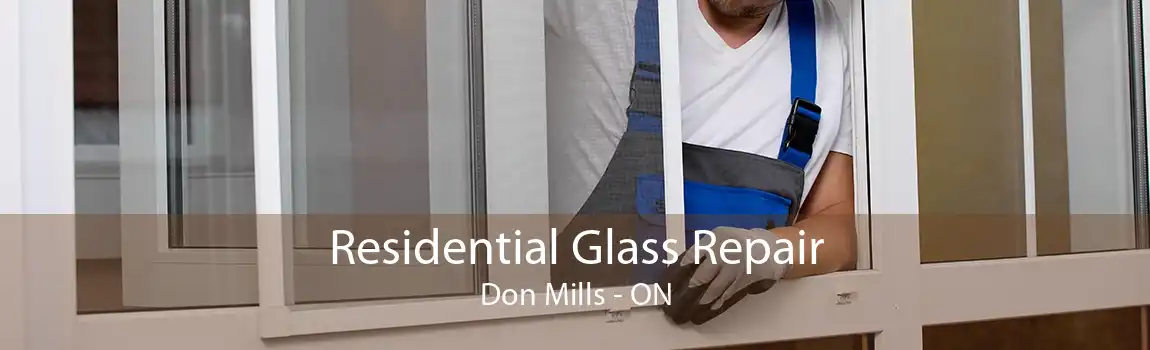 Residential Glass Repair Don Mills - ON
