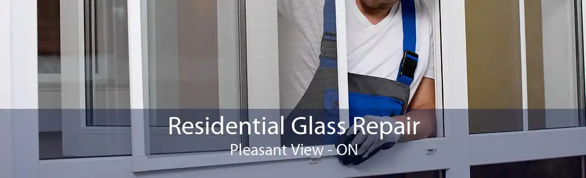 Residential Glass Repair Pleasant View - ON