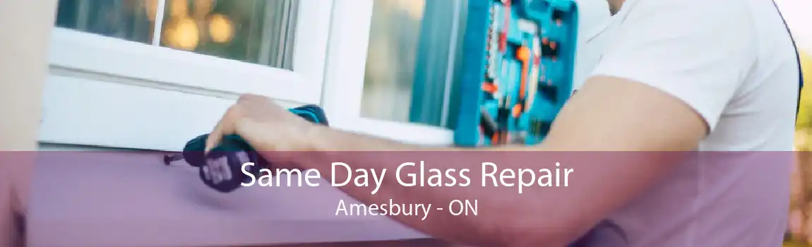 Same Day Glass Repair Amesbury - ON