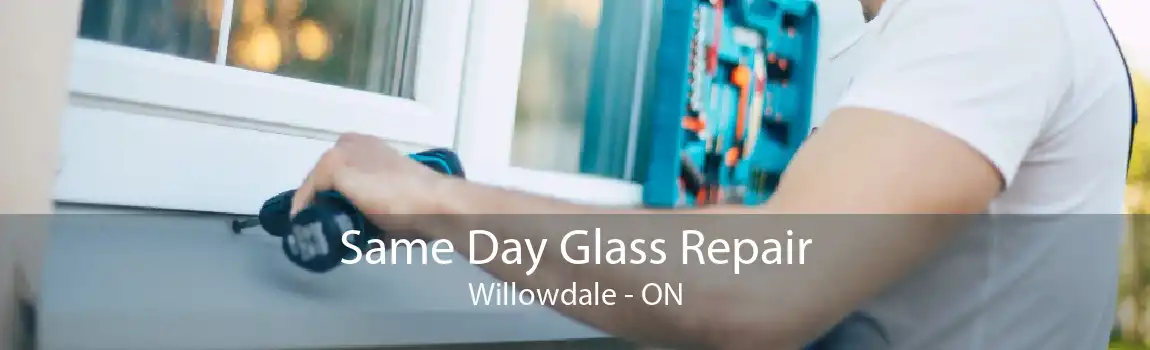 Same Day Glass Repair Willowdale - ON