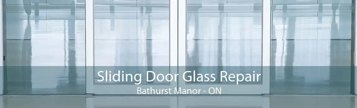 Sliding Door Glass Repair Bathurst Manor - ON