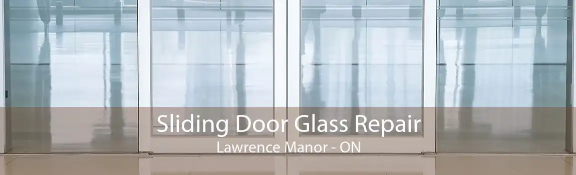 Sliding Door Glass Repair Lawrence Manor - ON