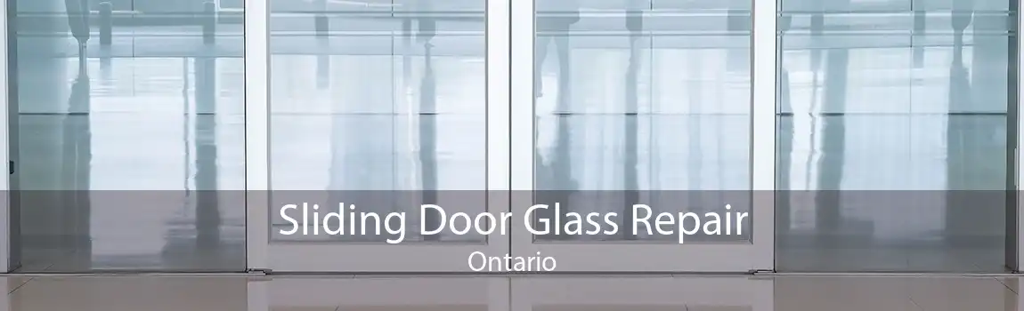 Sliding Door Glass Repair Ontario