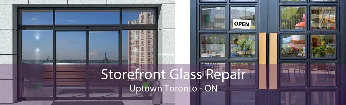 Storefront Glass Repair Uptown Toronto - ON