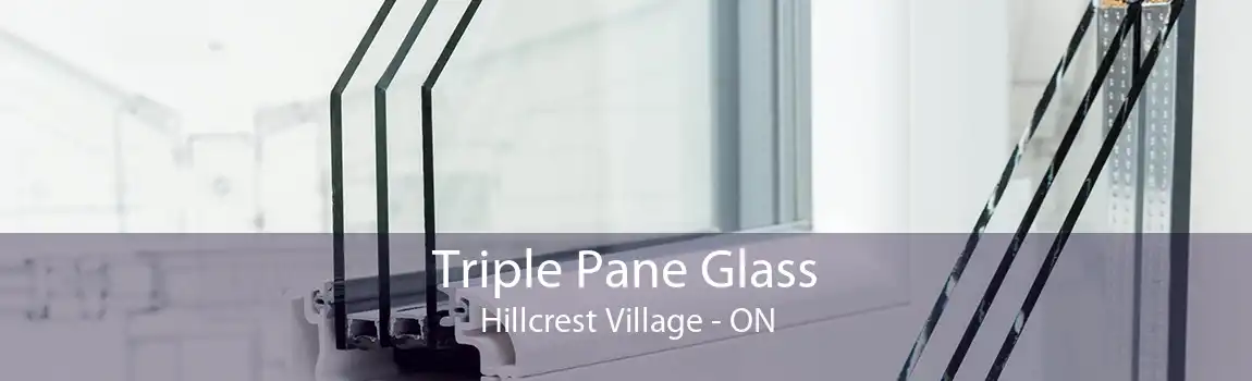 Triple Pane Glass Hillcrest Village - ON