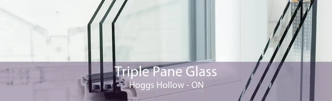 Triple Pane Glass Hoggs Hollow - ON