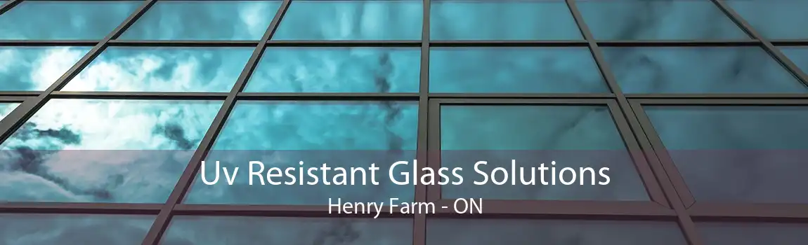 Uv Resistant Glass Solutions Henry Farm - ON