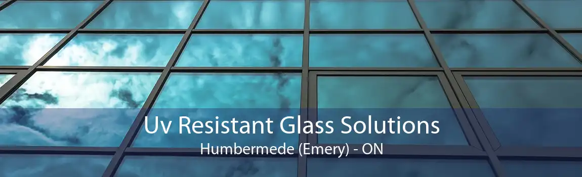 Uv Resistant Glass Solutions Humbermede (Emery) - ON