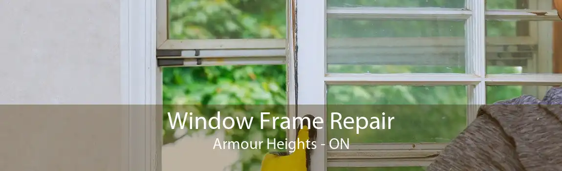 Window Frame Repair Armour Heights - ON