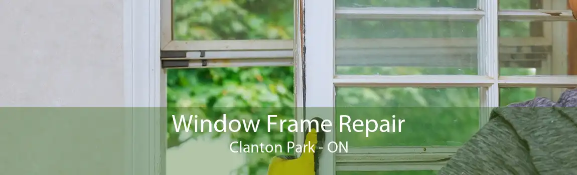 Window Frame Repair Clanton Park - ON