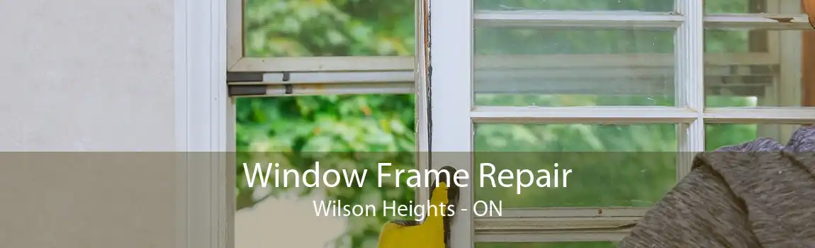 Window Frame Repair Wilson Heights - ON